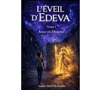 L'Éveil d'Edeva: Tome 1 : Ange ou Démon ?