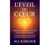 "L'Éveil du Cœur: Marcher avec Dieu dans la Vie de Tous les Jours"