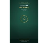 L'ÉVEIL EN MOUVEMENT: Bouddhisme et Qi Gong - La Pratique Complète pour Unir le Corps et l'Esprit