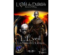 L'Éveil: La Saga de L'Unique (L'Oeil Du Diamant)