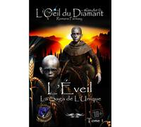 L'Éveil: La Saga de L'Unique (L'Oeil Du Diamant)