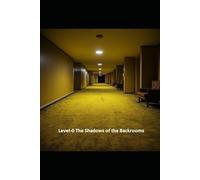 Level-0 The Shadows of the Backrooms: 1 (A Fall into the Backrooms)