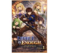 Level 1 Is Enough: A Fantasy Progression Light Novel