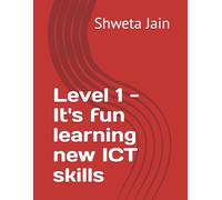 Level 1 -It's fun learning new ICT skills