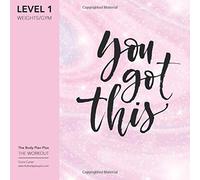 Level 1 Weights/Gym - You Got This: Ladies - In The Gym Weight Training Routine, Training Diary, Training Log Book