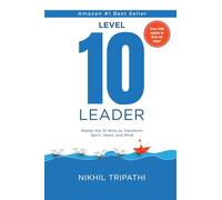 Level 10 Leader: Master the 10 Wins to Transform Spirit, Heart and Mind!
