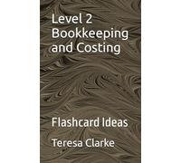 Level 2 Bookkeeping and Costing: Flashcard Ideas (Accountancy Revision Workbooks)