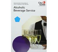 Level 2 Hospitality Team Member - Alcoholic Beverage Service: Apprenticeship Training Manual