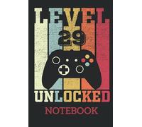 Level 29 Unlocked Funny Video Gamer 29th Birthday Gift: Ruled Notebook/Journal - Lined Journal 6 x 9 in. Personal Journal for Daily Thoughts, Goals, and Affirmations