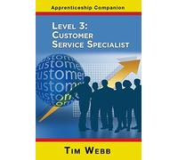 Level 3: Customer Service Specialist: 4 (Apprenticeship Companion)