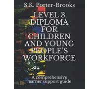 LEVEL 3 DIPLOMA FOR CHILDREN AND YOUNG PEOPLE’S WORKFORCE: A comprehensive learner support guide