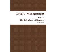 Level 3 Management Unit 3 - the Principles of Business