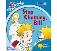 Level 3: More Songbirds Phonics: Stop Chatting, Bill (Oxford Reading Tree)