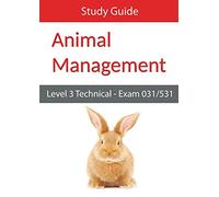 Level 3 Technical in Animal Management: Exam 031/531 Study Guide