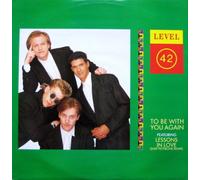 Level 42 - Level 42 / To Be With You Again (Remix)