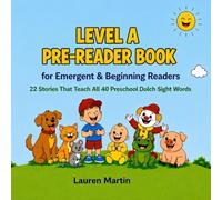 Level A Pre-Reader Book for Emergent & Beginning Readers: 22 Stories That Teach All 40 Preschool Dolch Sight Words (Learn to Read Sight Word Stories)