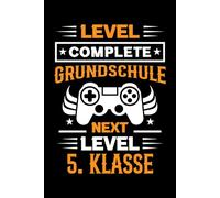 Level Complete Grundschule Next Level 5. Klasse: Notizbuch zum Schulanfang: 120 linierte Seiten, 6 x 9 Zoll - perfektes Geschenk für Realschülerinnen und Realschüler