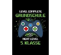 Level Complete Grundschule Next Level 5. Klasse: Notizbuch zum Schulanfang: 120 linierte Seiten, 6 x 9 Zoll - perfektes Geschenk für Realschülerinnen und Realschüler
