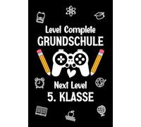 Level Complete Grundschule Next Level 5. Klasse: Notizbuch zum Schulanfang: 120 linierte Seiten, 6 x 9 Zoll - perfektes Geschenk für Realschülerinnen und Realschüler