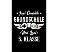 Level Complete Grundschule Next Level 5. Klasse: Notizbuch zum Schulanfang: 120 linierte Seiten, 6 x 9 Zoll - perfektes Geschenk für Realschülerinnen und Realschüler