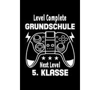 Level Complete Grundschule Next Level 5. Klasse: Notizbuch zum Schulanfang: 120 linierte Seiten, 6 x 9 Zoll - perfektes Geschenk für Realschülerinnen und Realschüler