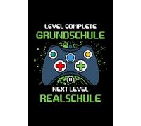 Level Complete Grundschule Next Level Realschule: Notizbuch zum Schulanfang: 120 linierte Seiten, 6 x 9 Zoll - perfektes Geschenk für Realschülerinnen und Realschüler