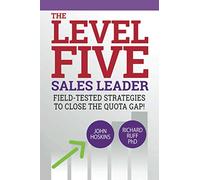 Level Five Sales Leader: Field-Tested Strategies to Close the Quota Gap!: 3 (The Level Five Coaching System)