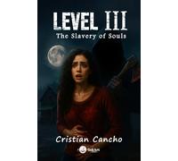 LEVEL III: The Slavery of Souls
