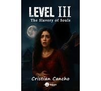 LEVEL III: The Slavery of Souls