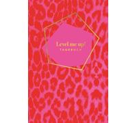 Level me up! Tagebuch - Dein Coaching-Journal für Mut, Klarheit & innere Stärke im Alltag: Mit inspirierenden Impulsen, spannenden Coaching-Fragen und ... (Die “Level me up!”-Reihe von Verena Tschudi)