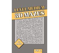 Level Medium 3D Maze Book: Medium 3D Puzzles | Balanced Spatial Reasoning, Logic & Brain Training Labyrinths | Perfect for, Adults and Seniors (3D Mazes Collection)