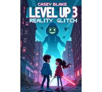 LEVEL UP 3:: REALITY GLITCH