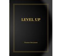 LEVEL UP: A Structured Daily Productivity & Goal Setting System for Entrepreneurs, Creators, and High Performers
