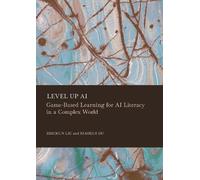 Level Up Ai: Game-Based Learning for Ai Literacy in a Complex World
