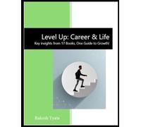 Level Up Career & Life: Key Insights from 17 Books, One Guide to Growth