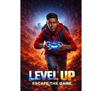 Level Up: Escape the Game: Trapped inside a game. The only way out is to level up... together.