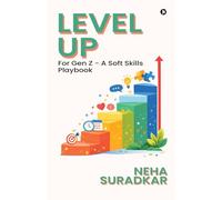 Level Up: for Gen Z - A Soft Skills Playbook