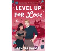 Level Up For Love : A Sparkling Second-Chance Romance Filled With Dice, Gaming And RPGs!