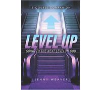 Level Up: Going to the next level in God
