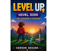 Level Up: La aventura comienza cuando decides creer en ti