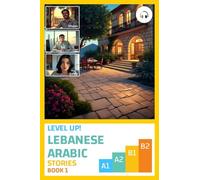 Level Up! Lebanese Arabic Stories (Book 1)