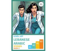 Level Up! Lebanese Arabic Stories (Book 2)