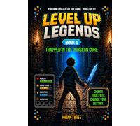 Level Up Legends: Trapped in the Dungeon Core (Book 1)