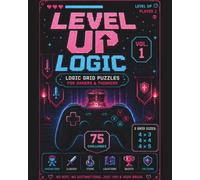 Level Up Logic - Gift for Gamers ,75 Logic Grid Puzzles for Adult Gamers: The ultimate offline challenge for gamers, puzzle lovers, and strategic thinkers!