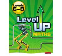 Level Up Maths: Pupil Book (Level 6-8)