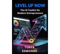 Level Up Now: The AI Tool Kit for Modern Entrepreneurs