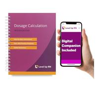 Level Up RN - Dosage Calculation Workbook - Includes FREE Online Digital Companion Explanation Videos and Answers - NCLEX, ATI & HESI Test Preparation