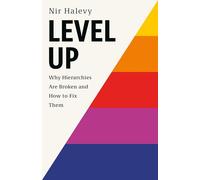 Level Up: Why Hierarchies Are Broken and How to Fix Them