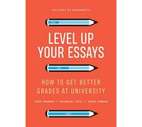 Level Up Your Essays: How to Get Better Grades at University