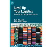 Level Up Your Logistics: Mastering Your Supply Chain Evolution